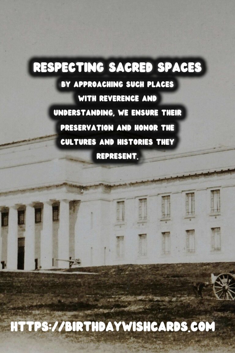 Ethical Historical Site Visits: Respecting Sacred Spaces