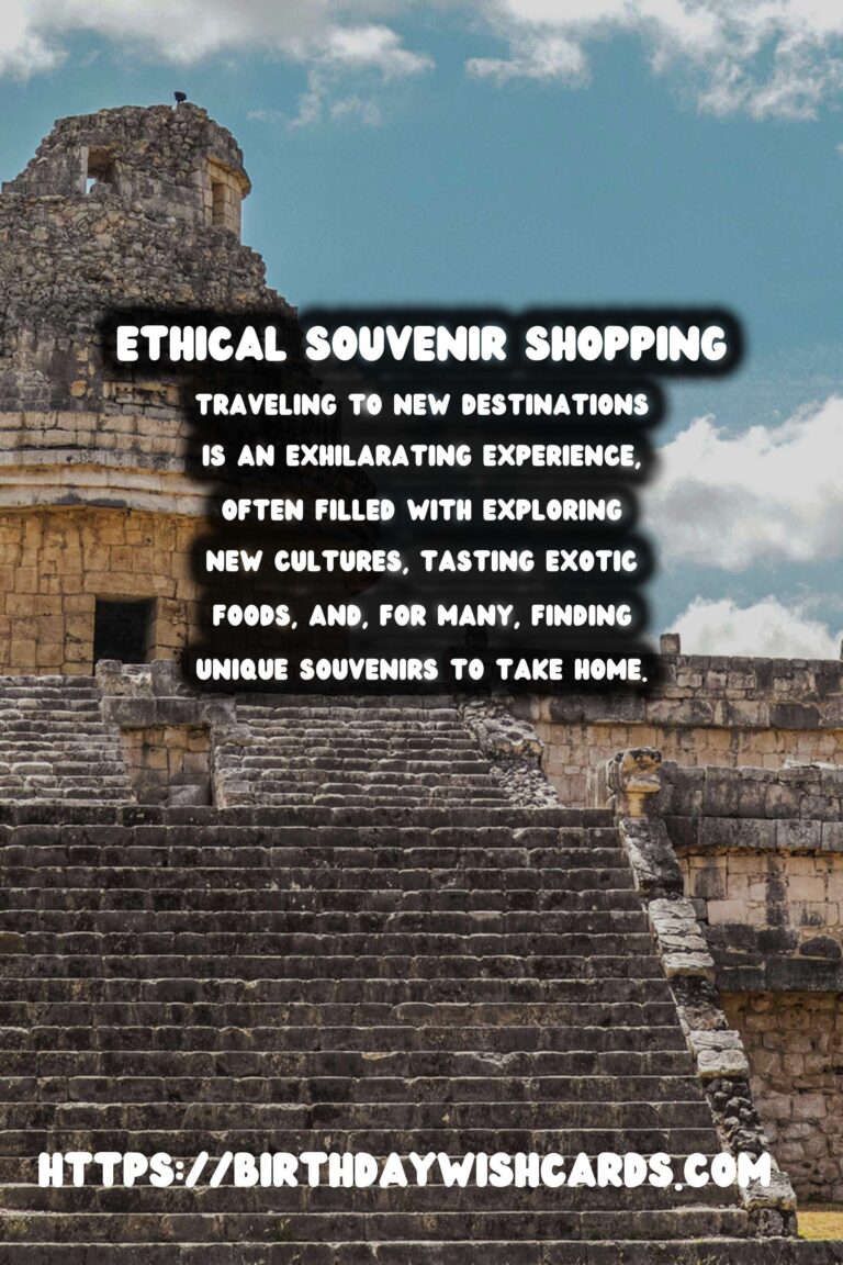 Ethical Souvenir Shopping at Historical Markets: A Guide for Conscious Travelers