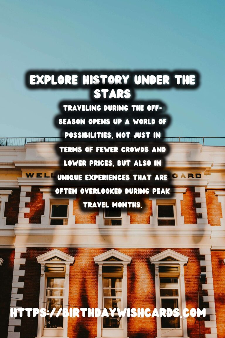 Explore History Under the Stars: Off-Season Travel to Spectacular Stargazing Sites