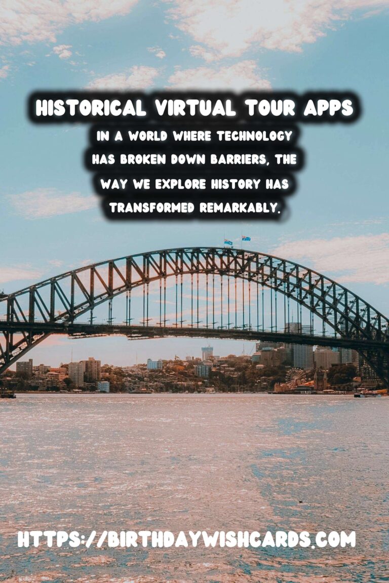 Explore History from Home: The Best Travel Apps for Historical Virtual Tours