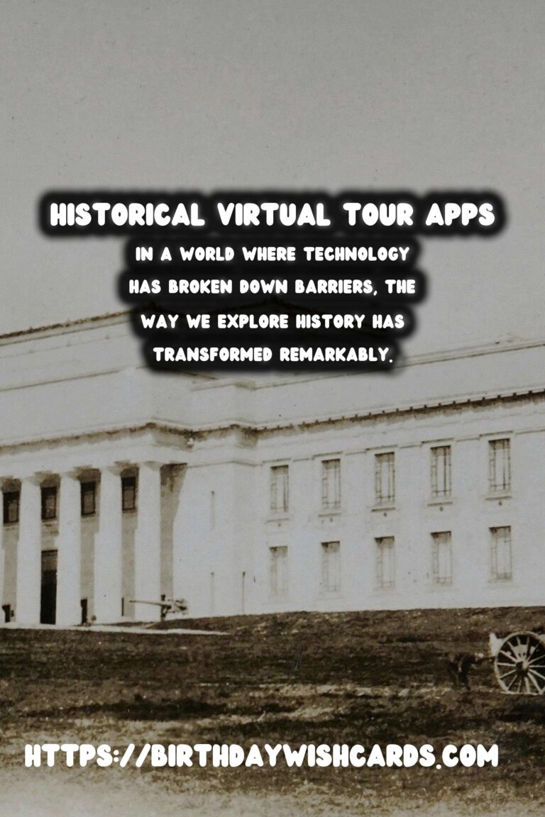 Explore History from Home: The Best Travel Apps for Historical Virtual Tours