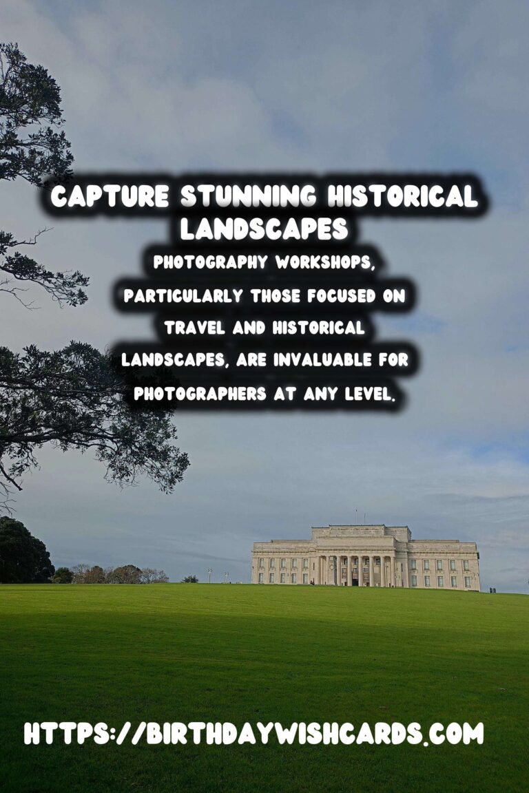 Explore the Art of Travel Photography in Historical Landscapes