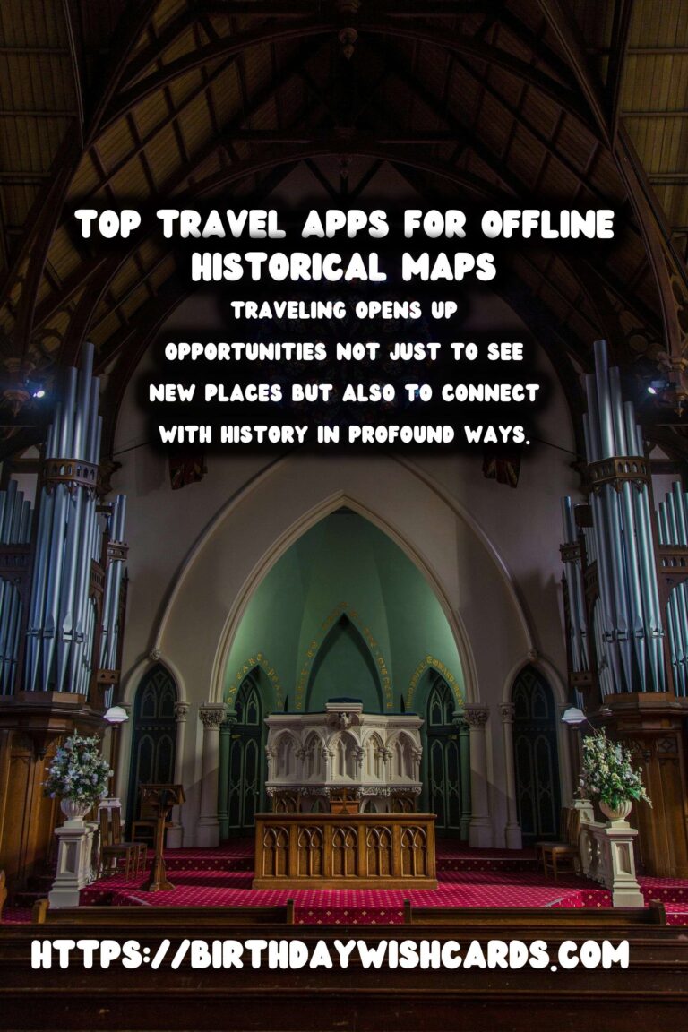 Explore the Best Travel Apps for Offline Historical Maps