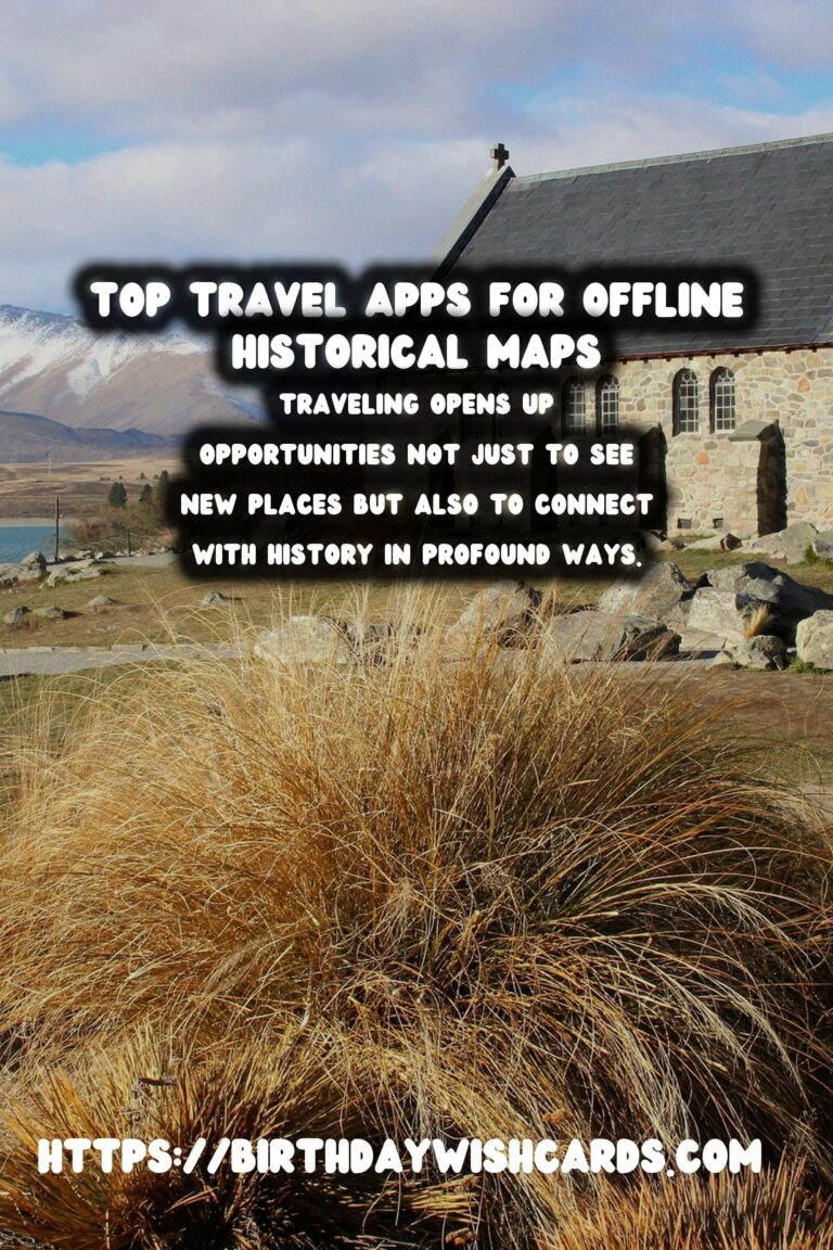 Explore the Best Travel Apps for Offline Historical Maps
