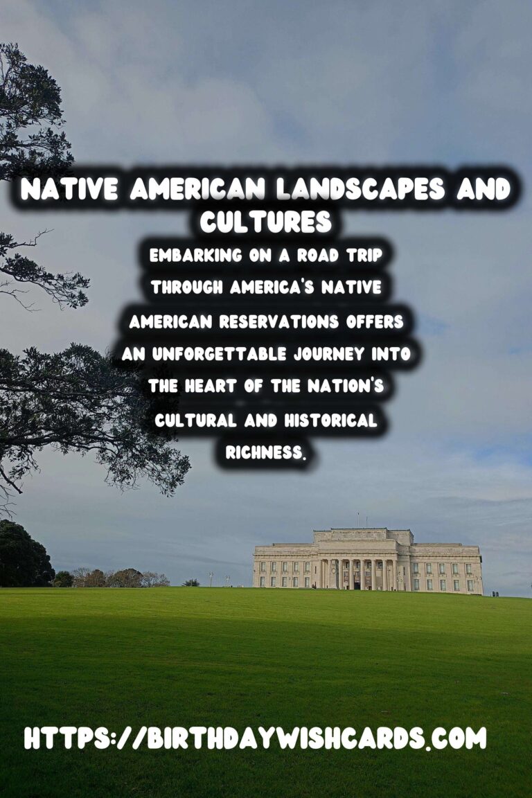 Explore the Rich Heritage: Road Trips Through America's Native American Reservations