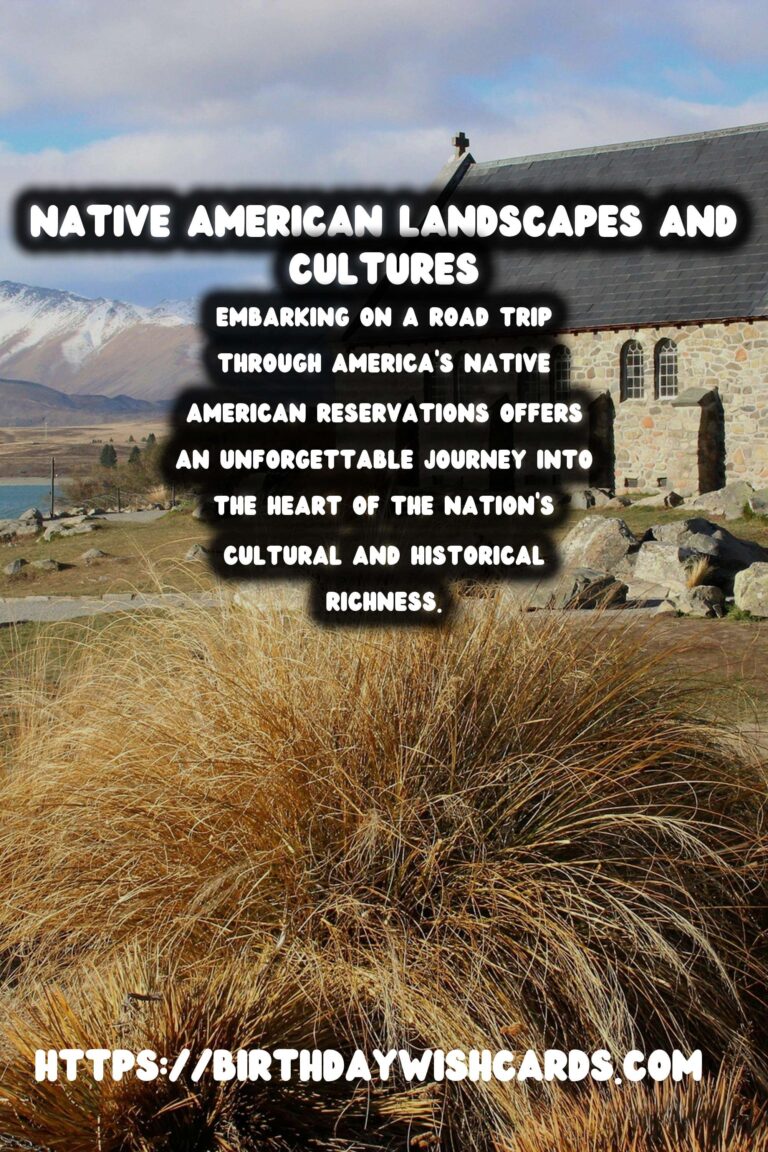 Explore the Rich Heritage: Road Trips Through America's Native American Reservations
