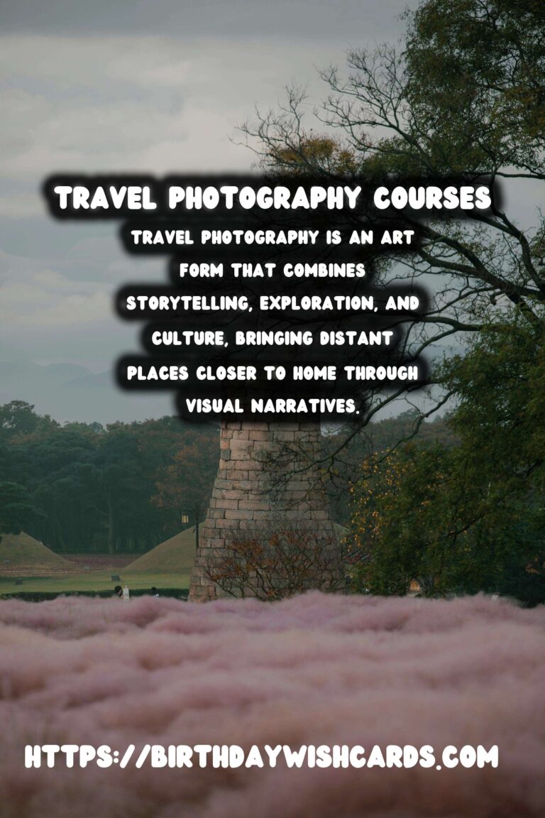 Explore the World Through Your Lens: Travel Photography Courses Focused on Historical Landmarks