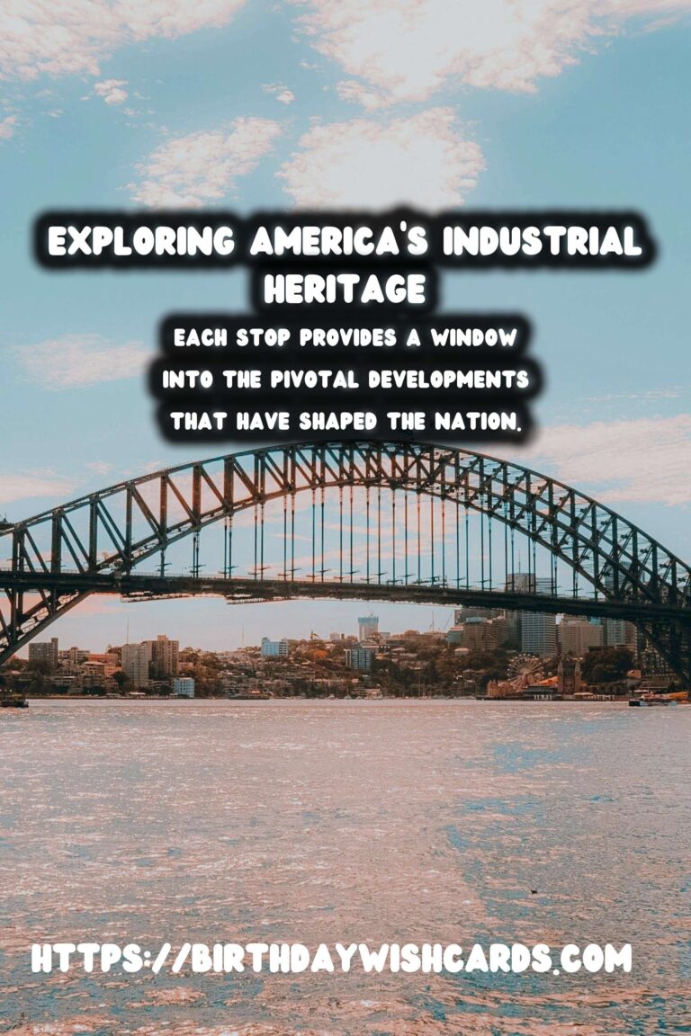 Exploring America’s Industrial Heritage: A Road Trip Guide