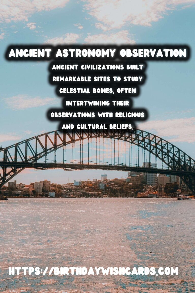 Exploring Ancient Astronomy Sites: Bridging Myths and the Cosmos