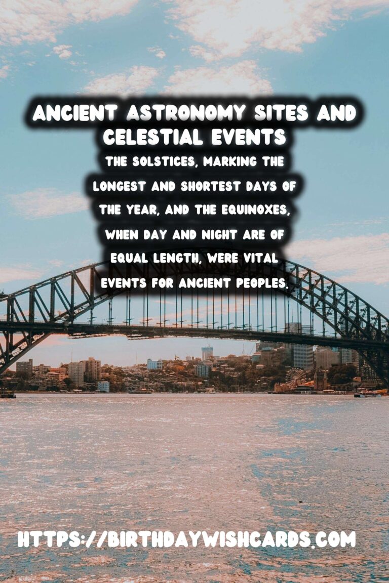Exploring Ancient Astronomy Sites: Celebrating Solstices and Equinoxes