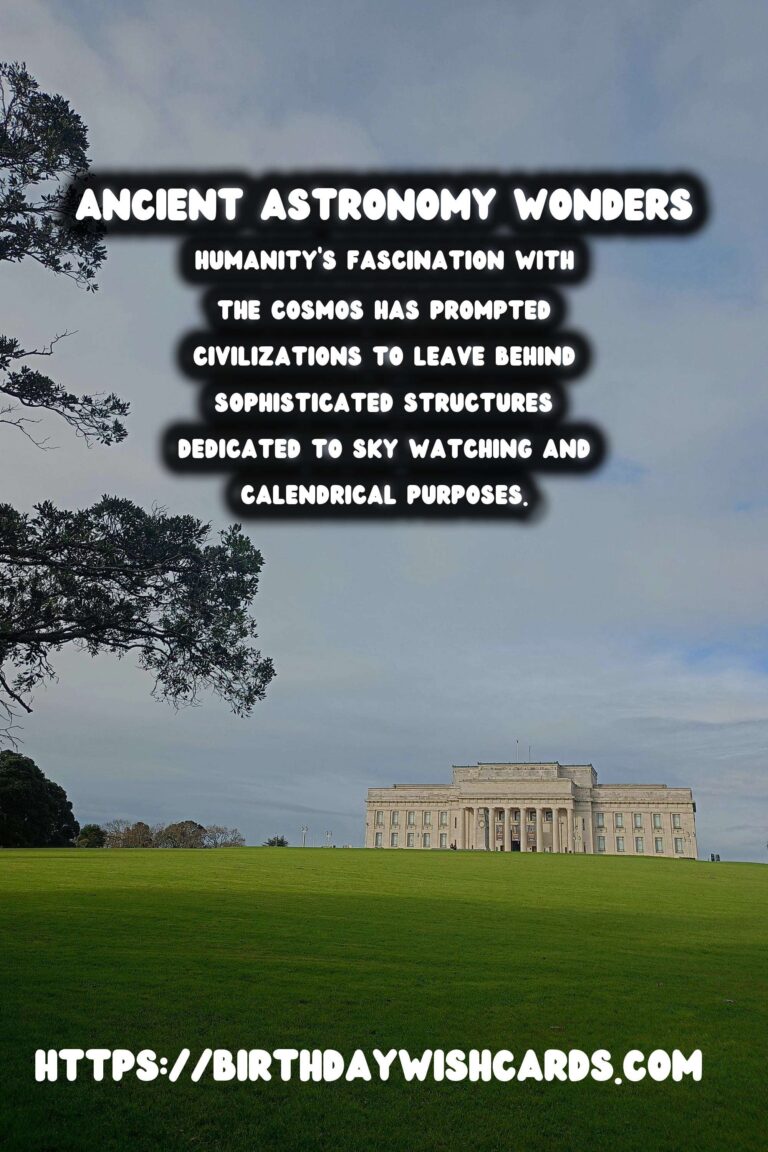 Exploring Ancient Astronomy Sites: Unveiling the Mysteries of Calendars and Sky Watching