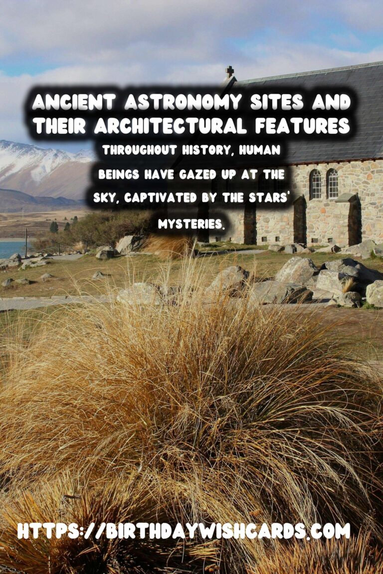 Exploring Ancient Astronomy Sites and Their Architectural Wonders