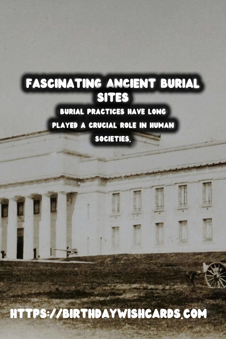 Exploring Ancient Burial Sites: Their Cultural Meanings