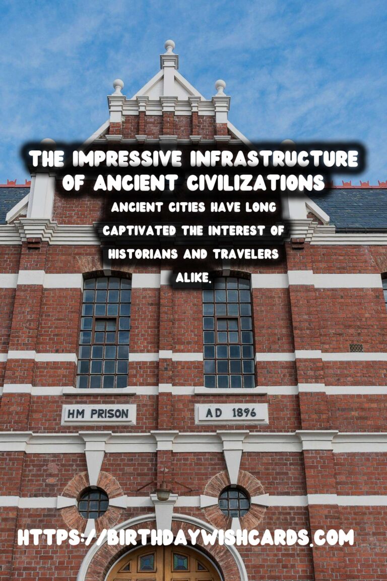 Exploring Ancient Cities: A Deep Dive into Their Infrastructure