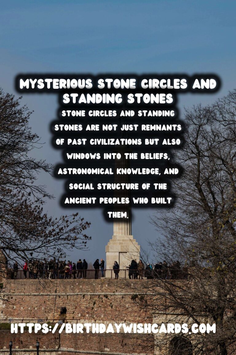 Exploring Ancient Megaliths: Stone Circles and Standing Stones