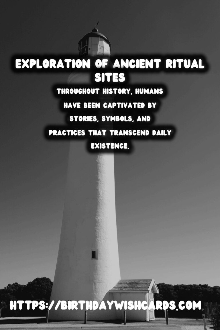 Exploring Ancient Ritual Sites: Understanding Their Purpose and Meaning