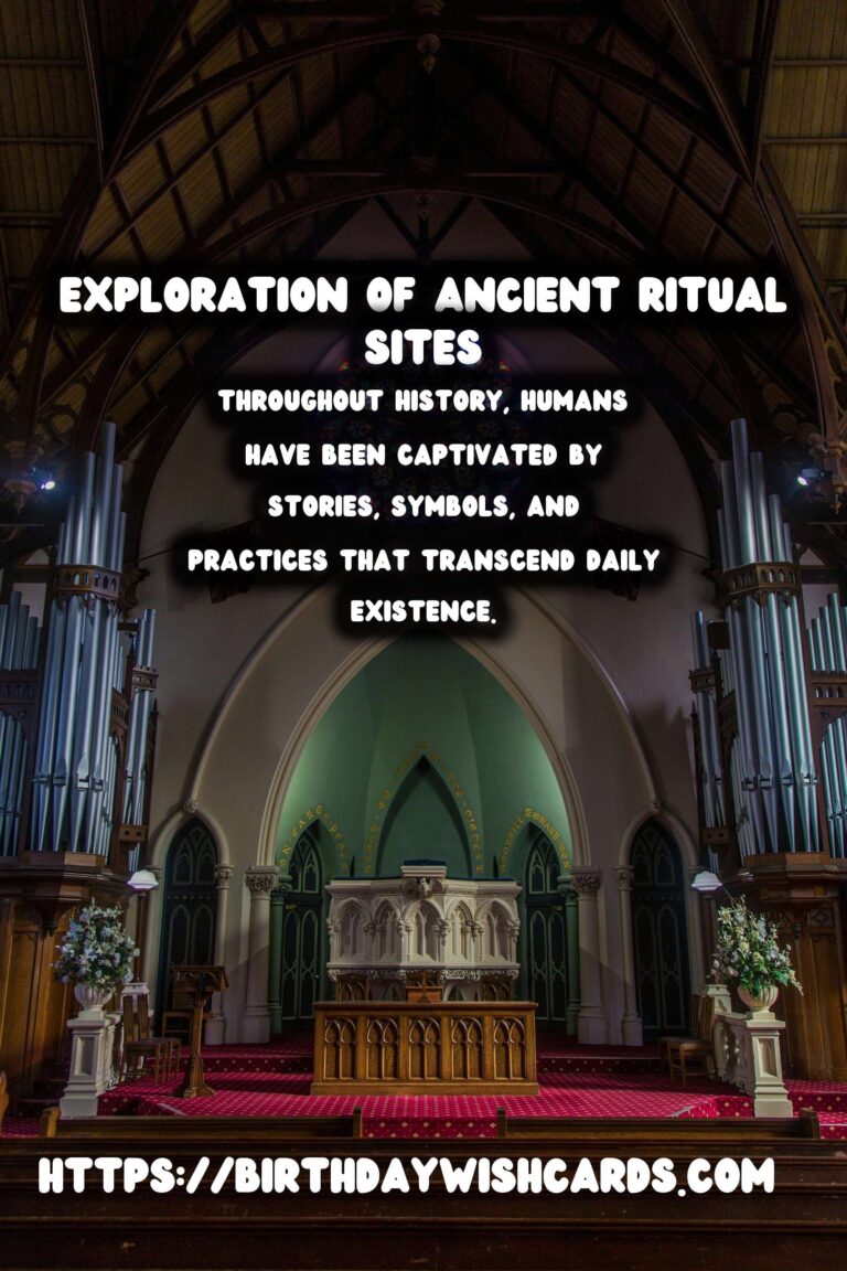 Exploring Ancient Ritual Sites: Understanding Their Purpose and Meaning