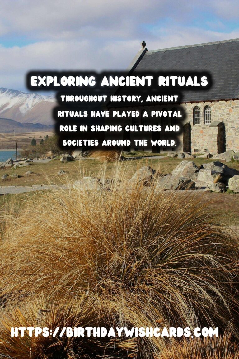Exploring Ancient Rituals: Their Meanings and Sites