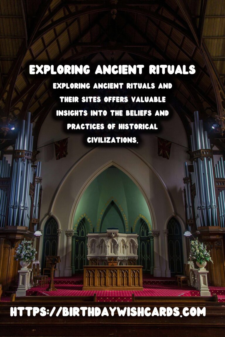 Exploring Ancient Rituals: Their Meanings and Sites