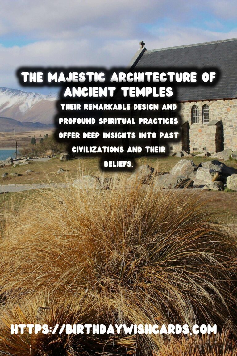 Exploring Ancient Temples: Their Design and Spiritual Practices