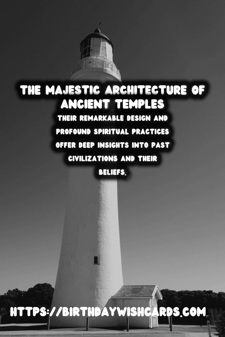 Exploring Ancient Temples: Their Design and Spiritual Practices