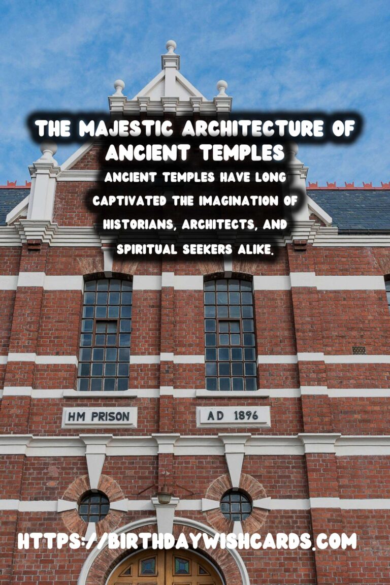 Exploring Ancient Temples: Their Design and Spiritual Practices