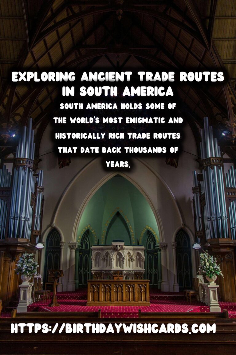 Exploring Ancient Trade Routes on Foot: A Hike Through South America's Historical Paths