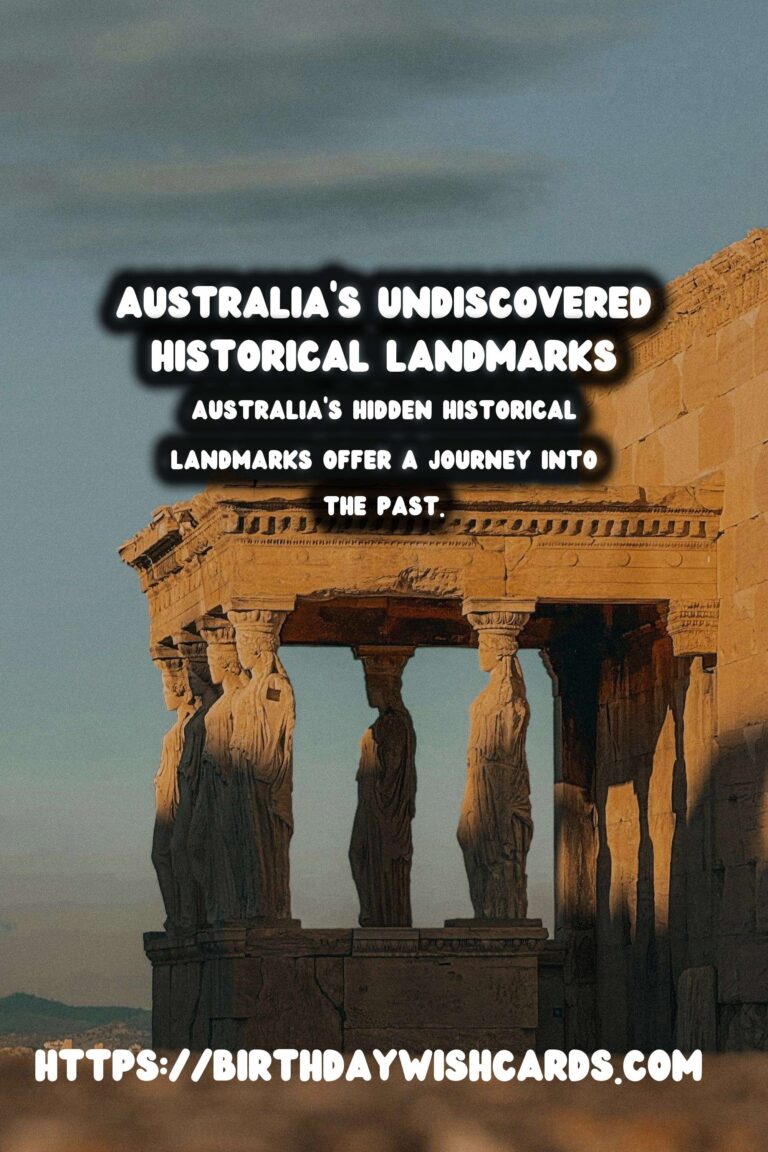 Exploring Australia’s Undiscovered Historical Landmarks