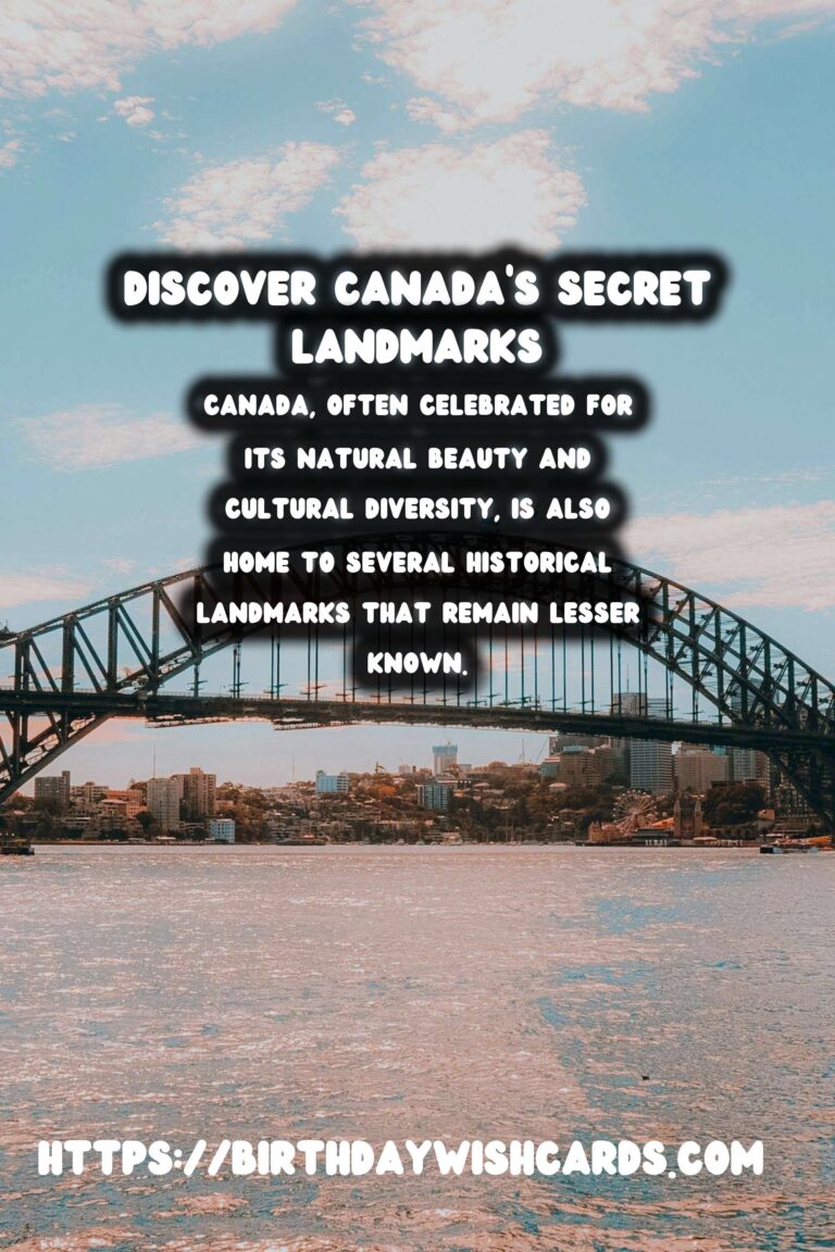 Exploring Canada’s Hidden Historical Gems
