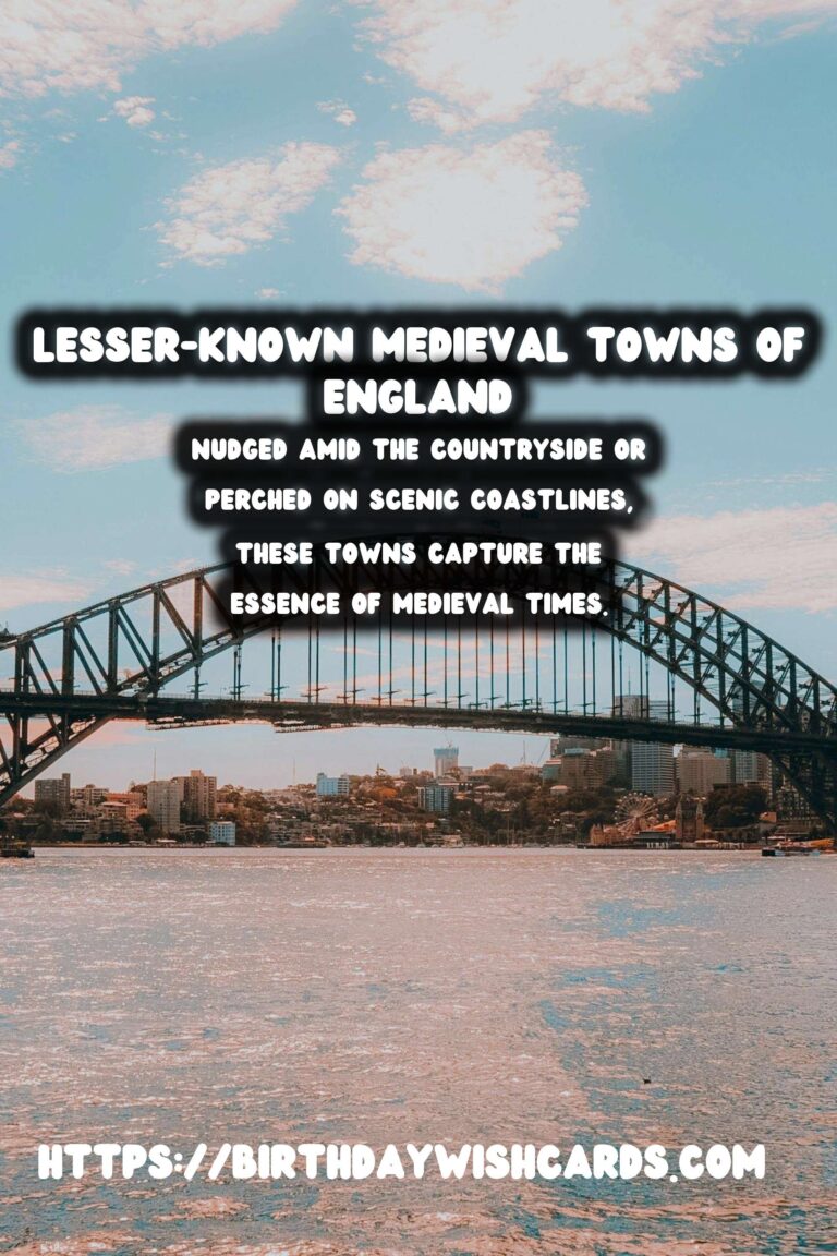 Exploring England’s Hidden Medieval Gems: Lesser-Known Towns with Rich Histories