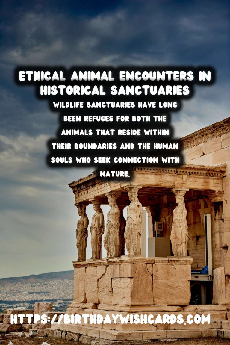 Exploring Ethical Animal Encounters in Historical Wildlife Sanctuaries