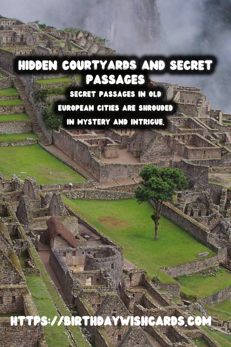 Exploring Hidden Courtyards and Secret Passages in Old European Cities