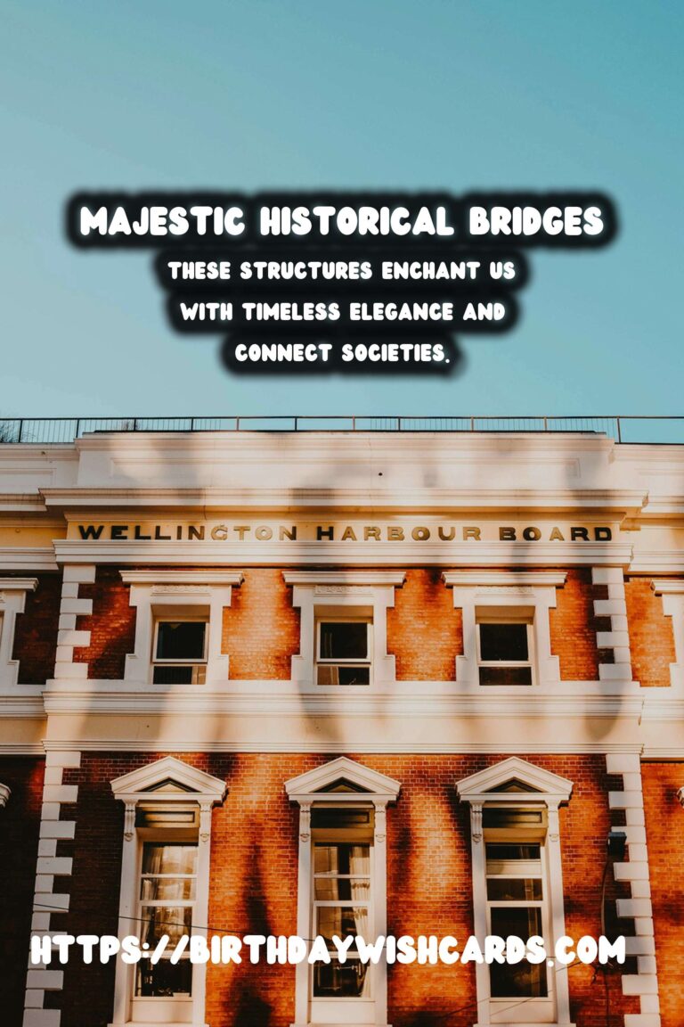 Exploring Historical Bridges: Marvels of Architectural Beauty