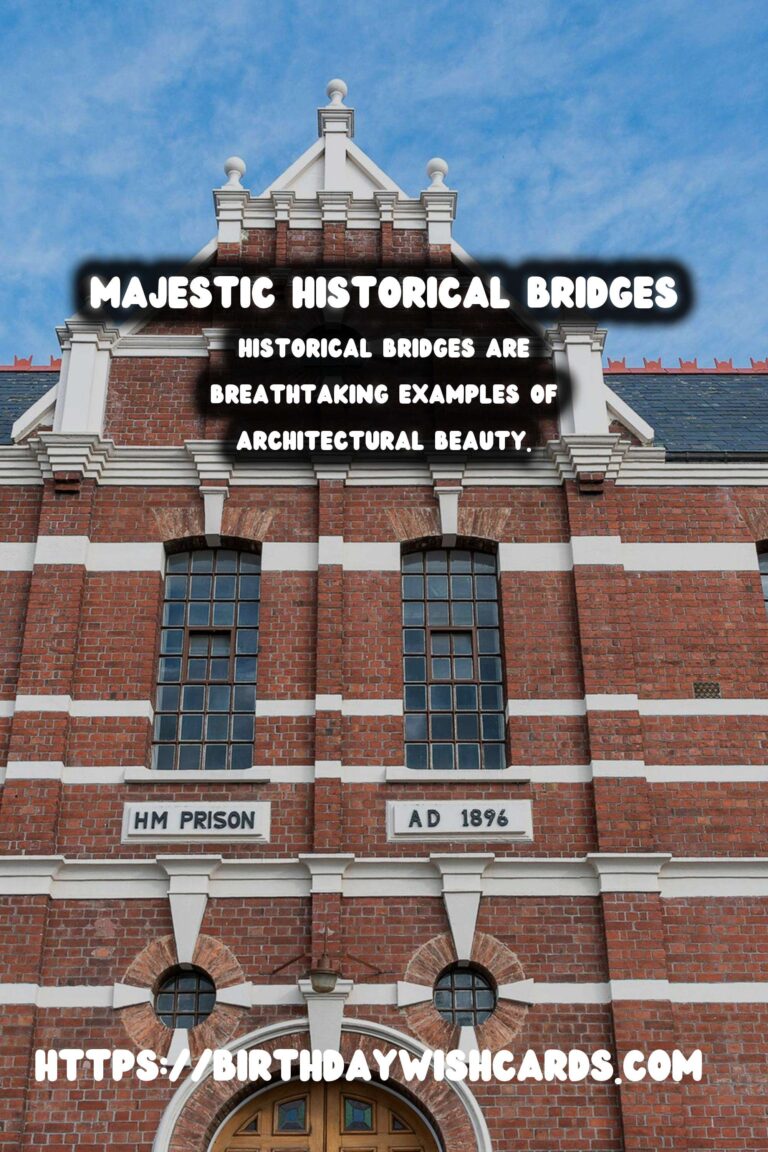Exploring Historical Bridges: Marvels of Architectural Beauty