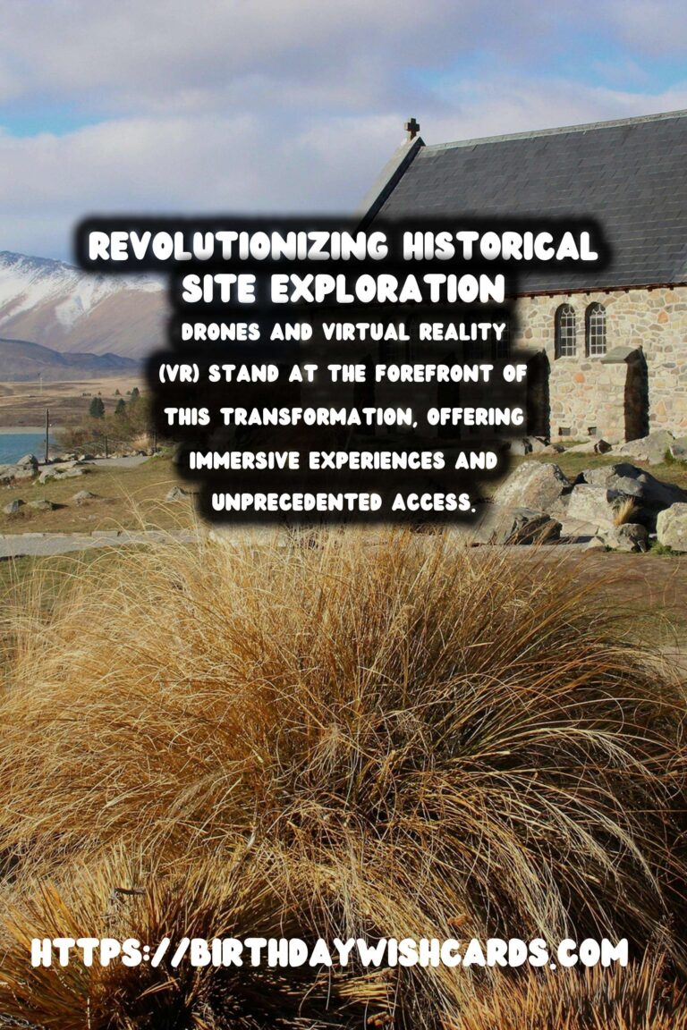 Exploring Historical Sites with Travel Tech: The Role of Drones and VR