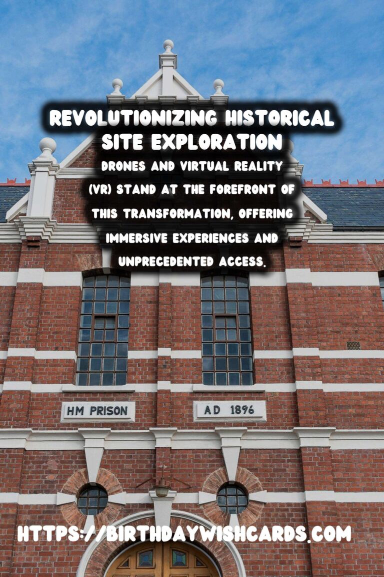 Exploring Historical Sites with Travel Tech: The Role of Drones and VR