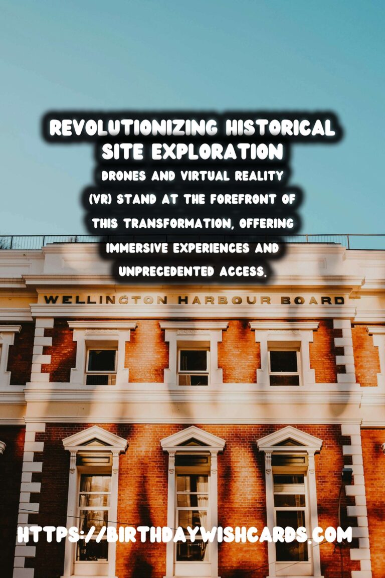 Exploring Historical Sites with Travel Tech: The Role of Drones and VR