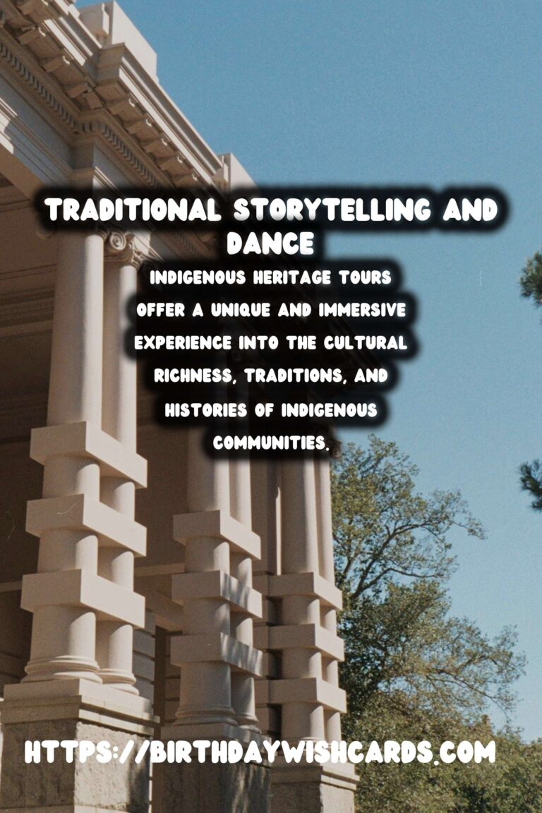Exploring Indigenous Heritage Tours: The Art of Traditional Storytelling and Dance