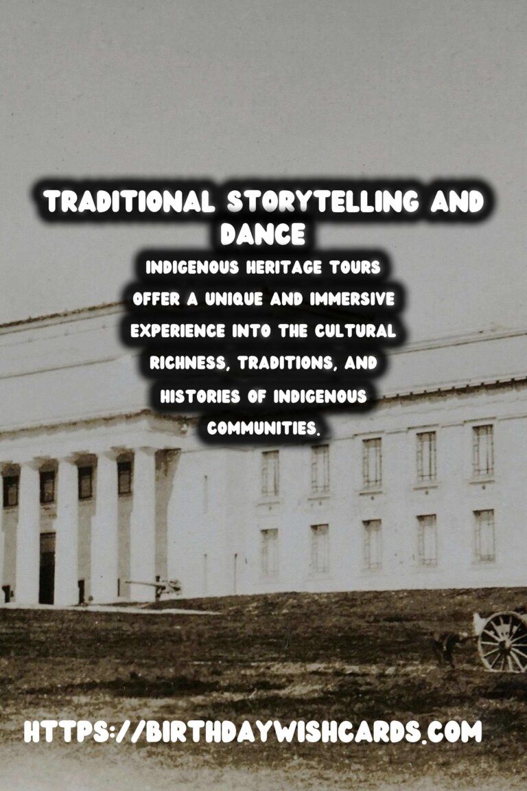 Exploring Indigenous Heritage Tours: The Art of Traditional Storytelling and Dance