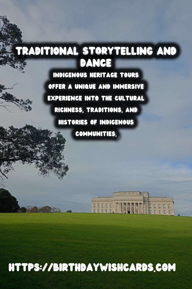 Exploring Indigenous Heritage Tours: The Art of Traditional Storytelling and Dance