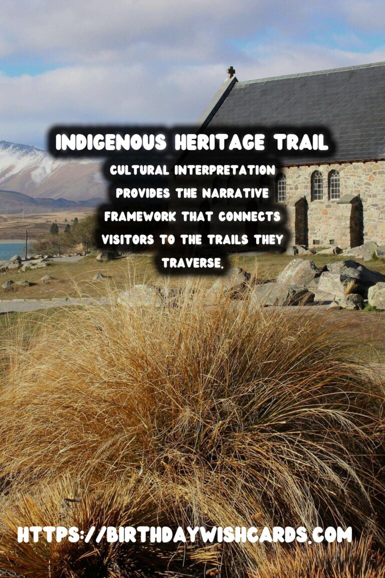 Exploring Indigenous Heritage Trails: A Journey Through Cultural Interpretation