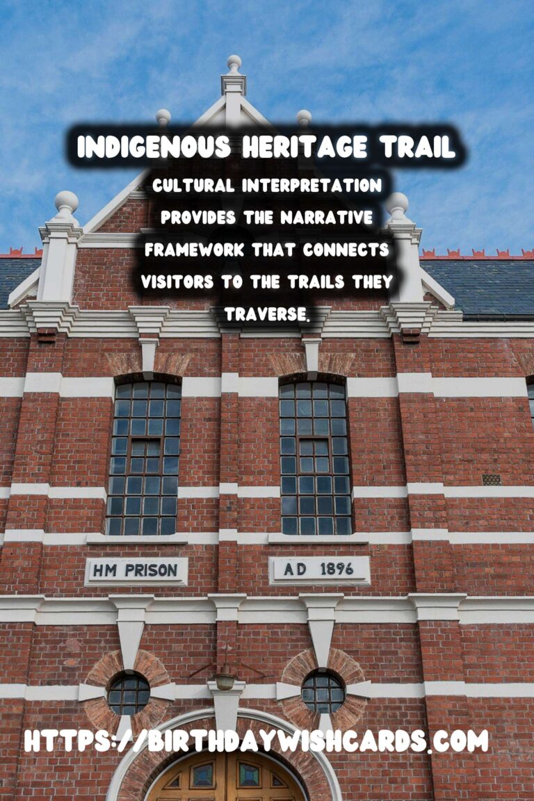 Exploring Indigenous Heritage Trails: A Journey Through Cultural Interpretation