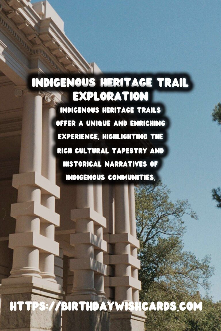 Exploring Indigenous Heritage Trails: A Journey of Self-Guided Exploration