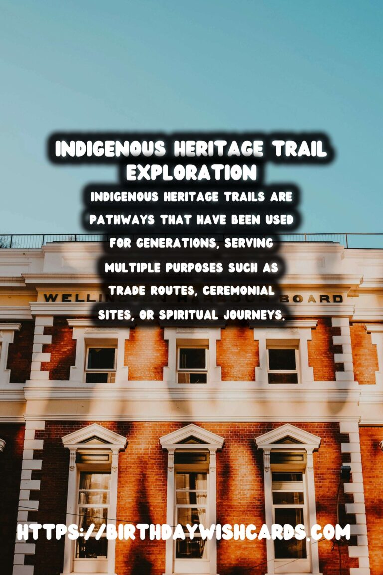Exploring Indigenous Heritage Trails: A Journey of Self-Guided Exploration