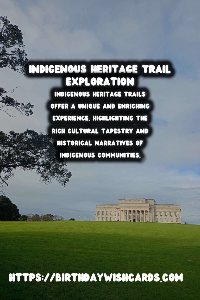 Exploring Indigenous Heritage Trails: A Journey of Self-Guided Exploration
