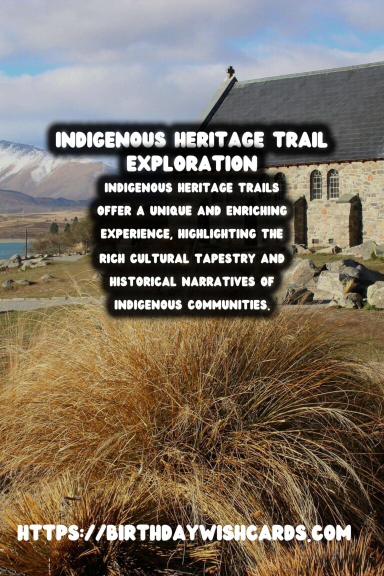 Exploring Indigenous Heritage Trails: A Journey of Self-Guided Exploration