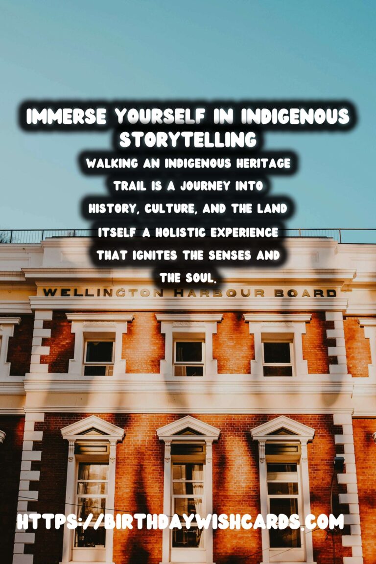 Exploring Indigenous Heritage Trails: Embark on Guided Walks and Embrace Storytelling