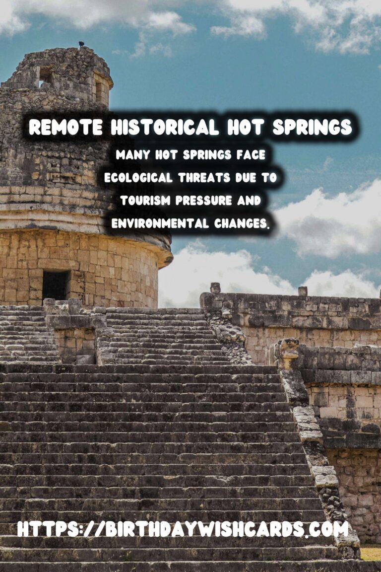 Exploring Remote Historical Hot Springs: Ancient Rituals and Relaxation