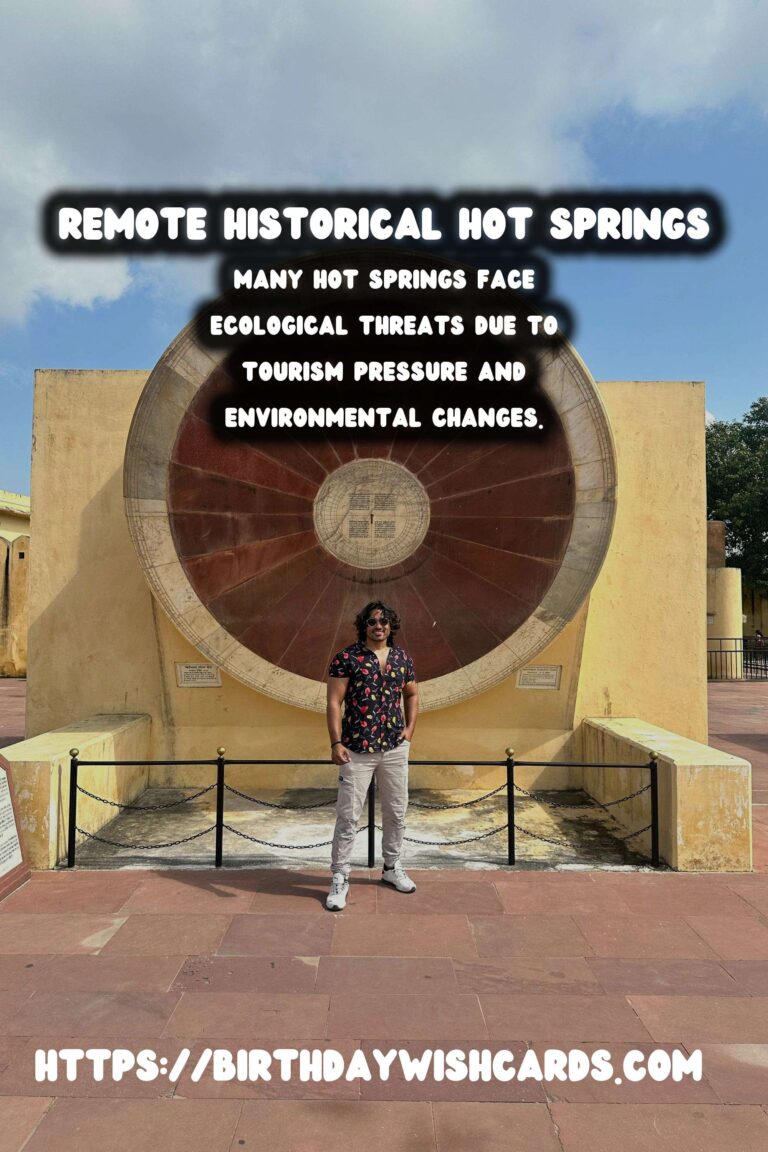 Exploring Remote Historical Hot Springs: Ancient Rituals and Relaxation