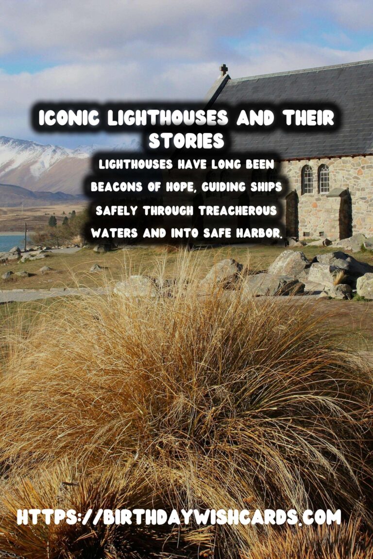 Exploring Remote Historical Lighthouses: Celebrating Their Stories and Timeless Beauty